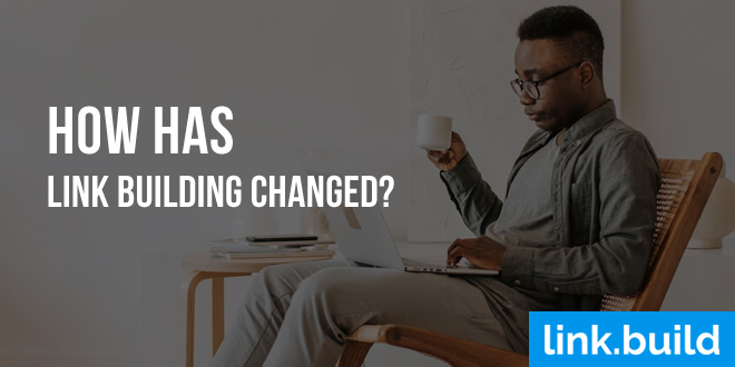 how has link building changed