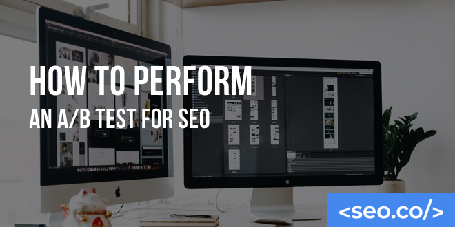 How to Perform an A/B Test for SEO