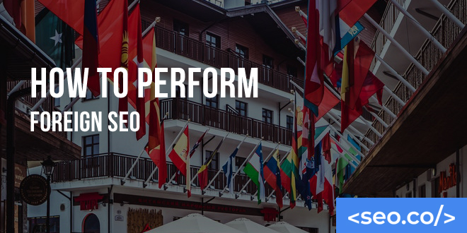 How To Perform Foreign SEO
