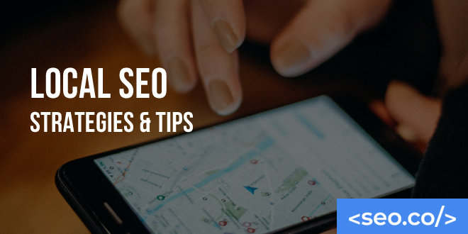 Local SEO Strategies & Tips