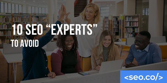 SEO "Experts" To Avoid